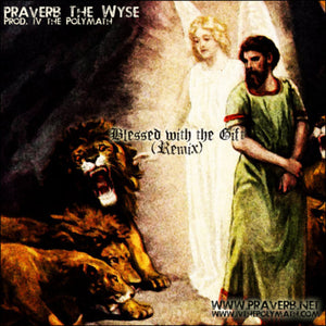 Blessed With The Gift Remix by Praverb the Wyse & IV the Polymath