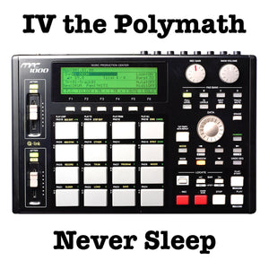 Never Sleep (2009) by IV the Polymath