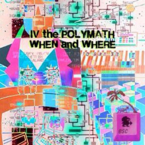 When & Where by IV the Polymath